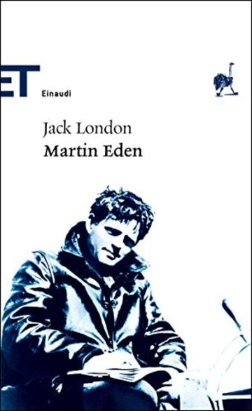 Martin Eden (Einaudi tascabili. Classici Vol. 1460)